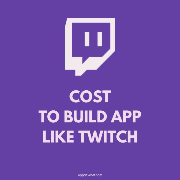 app like twitch development cost